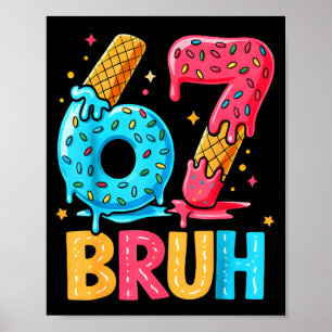 Six Seven Ice Cream Drip Cool Meme 67 Bruh Funny N Poster