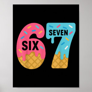 Six Seven Ice Cream Drip Cool Meme 67 Funny Drippi Poster
