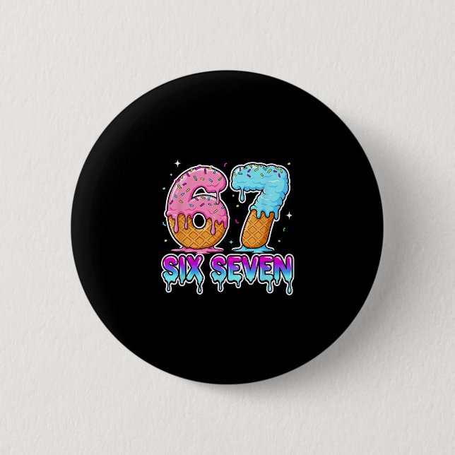 Six Seven Ice Cream Drip Cool Meme 67 Funny Gen Al Button (Front)