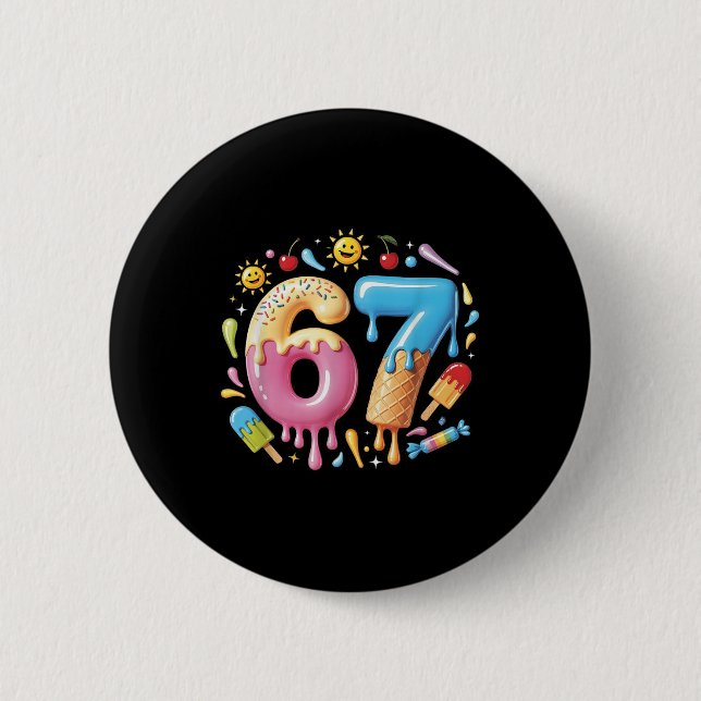 Six Seven Ice Cream Drip Cool Meme 67 Funny Number Button (Front)