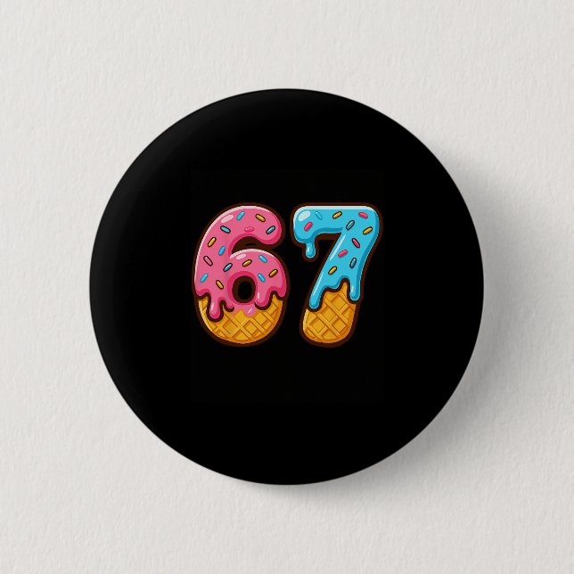 Six Seven Ice Cream Drip Cool Meme 67 Funny Number Button (Front)