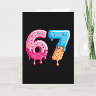 Six Seven Ice Cream Drip Cool Meme 67 Funny Number Card