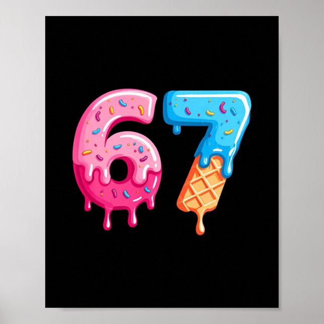 Six Seven Ice Cream Drip Cool Meme 67 Funny Number Poster (Front)