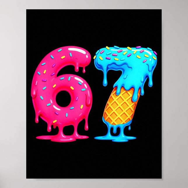 Six Seven Ice Cream Drip Cool Meme 67 Funny Number Poster (Front)