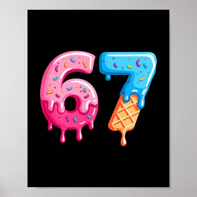 Six Seven Ice Cream Drip Cool Meme 67 Funny Number Poster (Front)