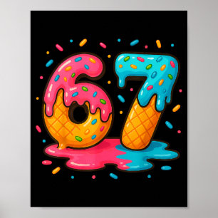 Six Seven Ice Cream Drip Cool Meme 67 Funny Number Poster