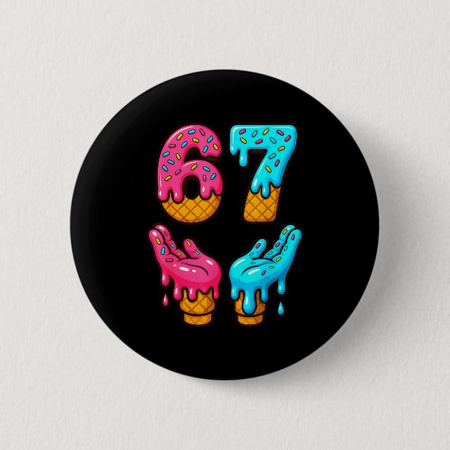 Six Seven Ice Cream Drip Meme 67 Funny Gen Alpha S Button (Front)