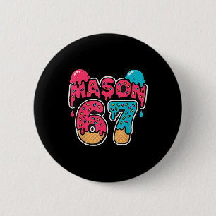 Six Seven Ice Cream Drip Sport 67 Fun Mason Meme  Button