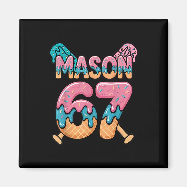 Six Seven Ice Cream Drip Sport 67 Fun Mason Meme _ Magnet (Front)