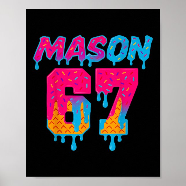 Six Seven Ice Cream Drip Sport 67 Mason Meme  Poster (Front)