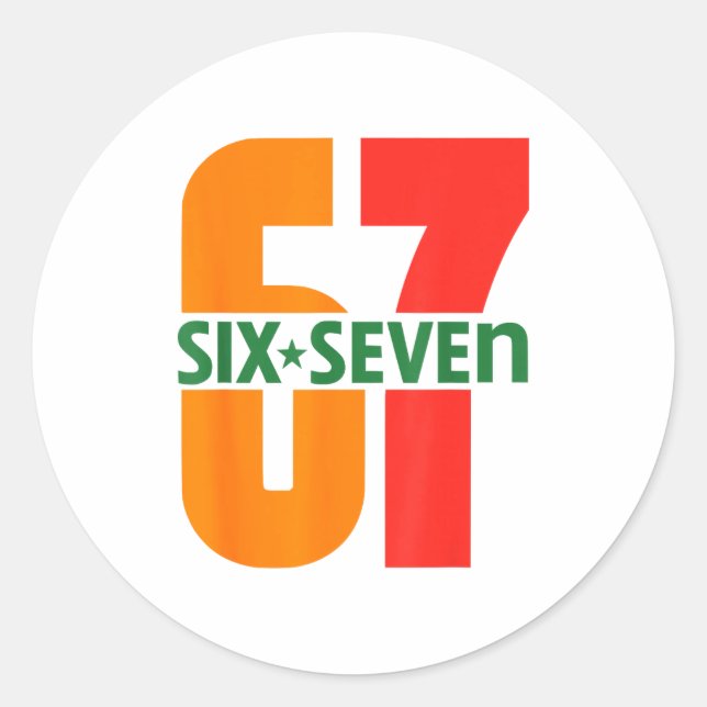Six Seven Kids 67 Boys Girls Teens Teachers 6 7 Te Classic Round Sticker (Front)