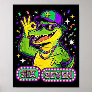 Six Seven Mardi Gras Gator Funny 67 Meme Quote Poster