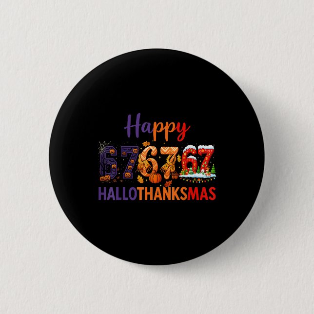 Six Seven Meme 67 Hallothanksmas Halloween Christm Button (Front)