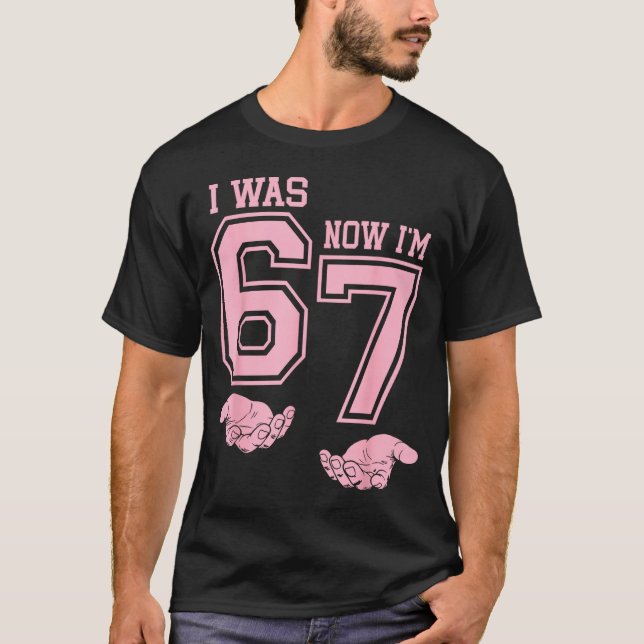 Six Seven Meme 7 Year Old Birthday Shirt Was 6 Now (Front)