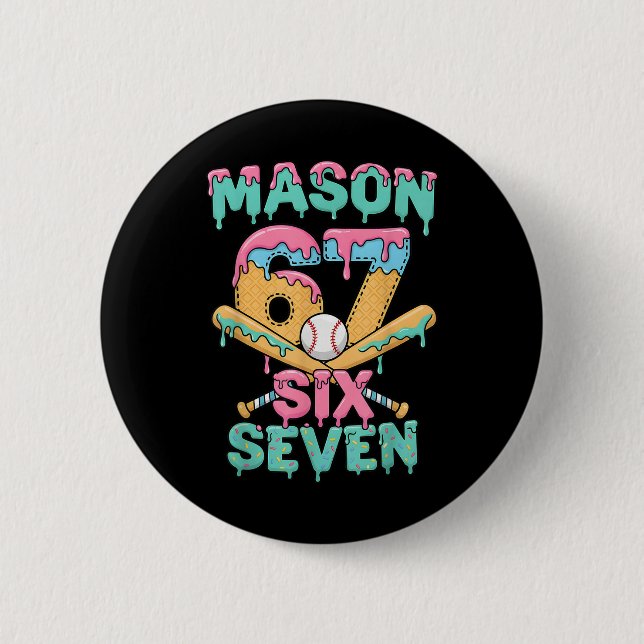 Six Seven Meme Mason Ice Cream Drip Funny Bysebyll Button (Front)