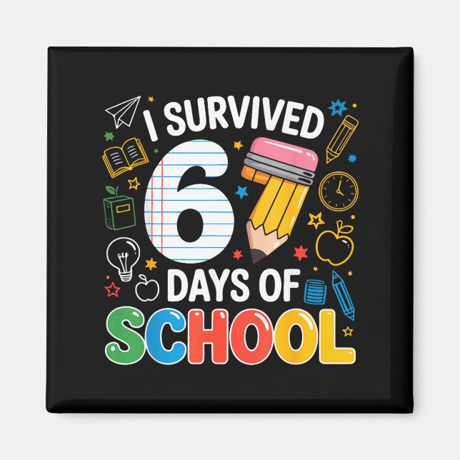 Six Seven Meme Survived 67 Days Of School Student  Magnet (Front)