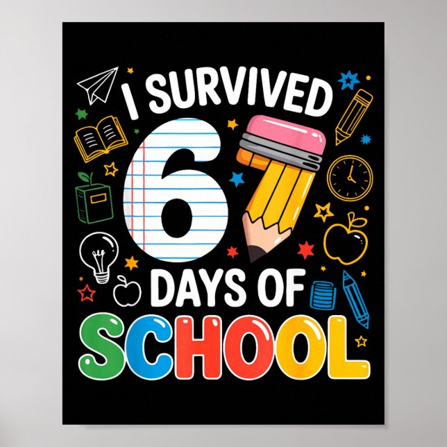 Six Seven Meme Survived 67 Days Of School Student  Poster (Front)