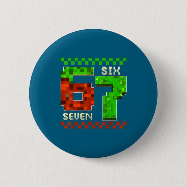 Six Seven Meme Video Gamer Boys Kids 67 Birthday 6 Button (Front)