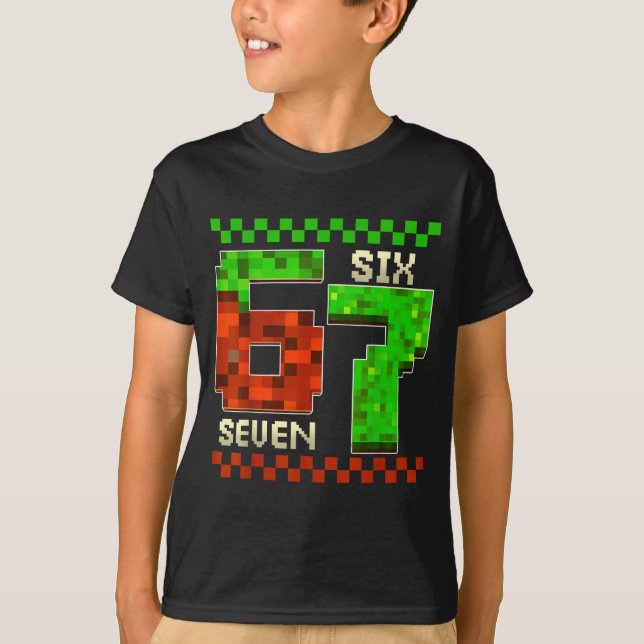 Six Seven Meme Video Gamer Boys Kids 67 Birthday 6 T-Shirt (Front)