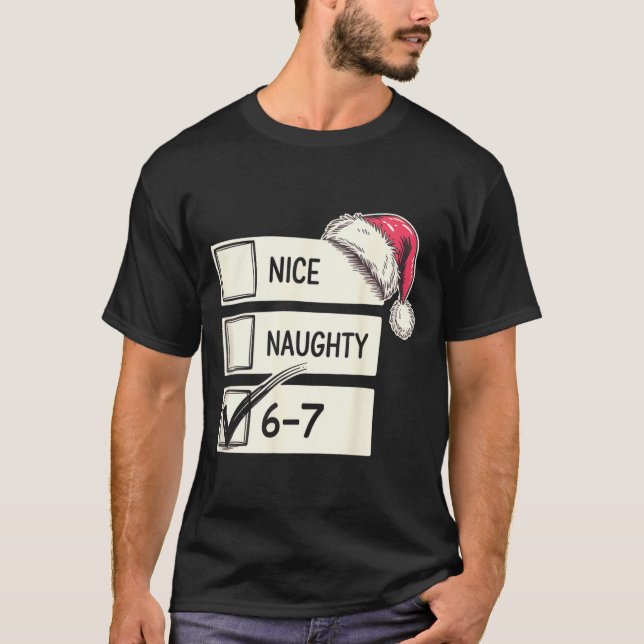 Six Seven Nice Naughty 6-7 Slang  T-Shirt (Front)
