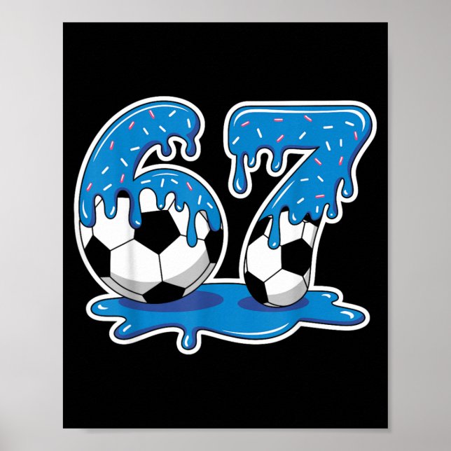 Six Seven Soccer Ice Cream Drip Funny Design Poster (Front)