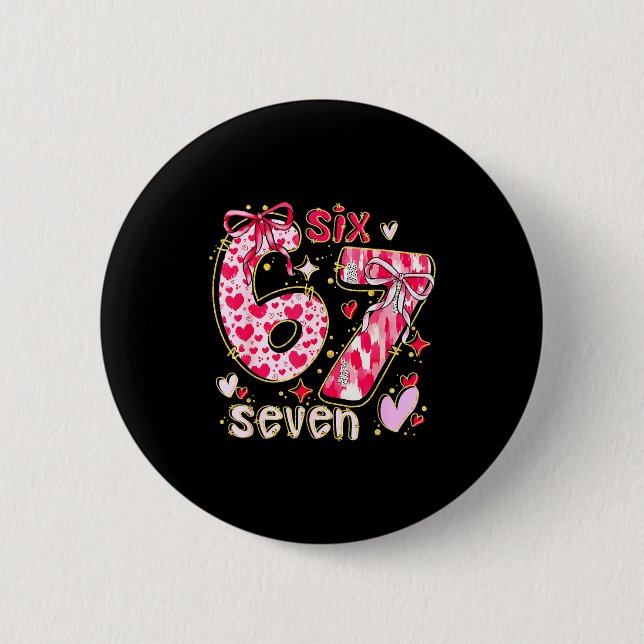 Six Seven Valentine Coquette Bow Funny 67 Meme Hea Button (Front)