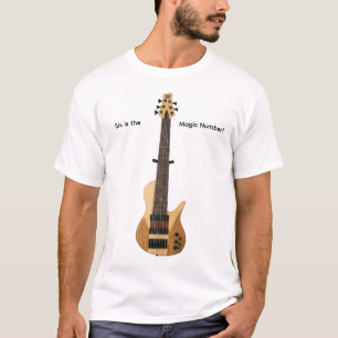 Six Sting Bass guitar. Six is the magic number. T-Shirt