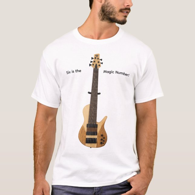 Six Sting Bass guitar.  Six is the magic number. T-Shirt (Front)