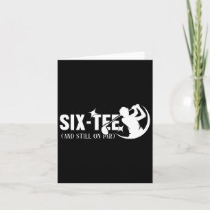 Six-tee And Still On Par 60th Birthday 60 Years Ol Card