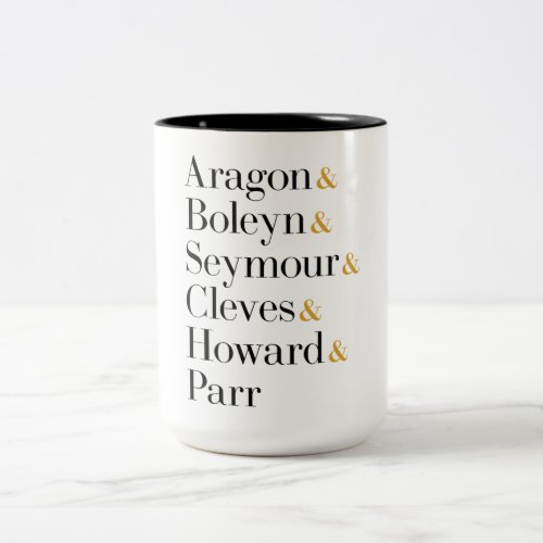 Six the Musical Queens _ Ampersand Names T_Shirt Two_Tone Coffee Mug