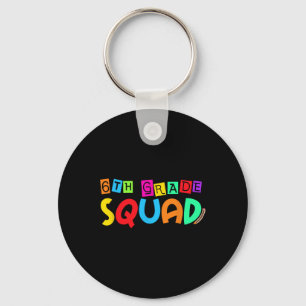 Sixth 6th Grade Squad Back To School First Day Of Keychain