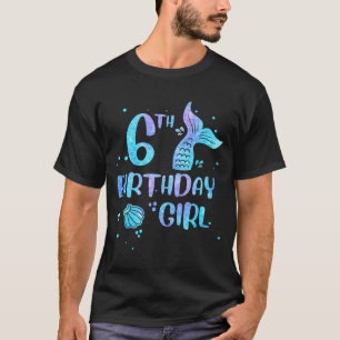 Sixth Birthday Girl Mermaid 6th Toddlers Back to T-Shirt