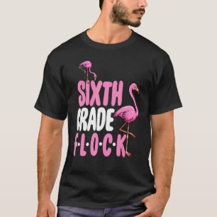 Sixth Grade Flock Pink Flamingo T-Shirt