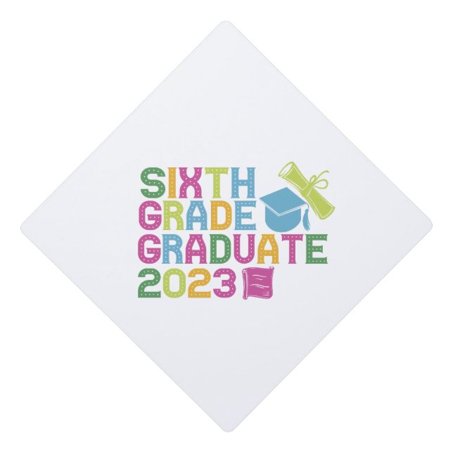 Sixth Grade Graduate 2023 Graduation Vacation Gift Graduation Cap Topper (Front)