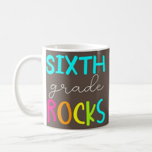 Sixth Grade Rocks Team 6th Grade Teacher  Coffee Mug