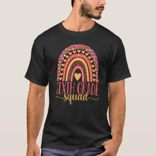 Sixth Grade Squad Team 6th Grade Teacher Back To S T-Shirt