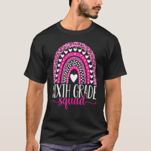 Sixth Grade Squad Team 6th Grade Teacher Back To S T-Shirt