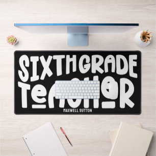 Sixth Grade Teacher Appreciation Desk Mat