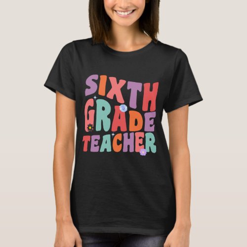 Sixth Grade Teacher Back To School 5th Grade Groov T_Shirt