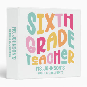 Sixth Grade Teacher Colorful Text 3 Ring Binder