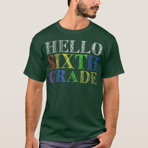 Sixth Grade Teacher Student Back To School Hello 6 T_Shirt