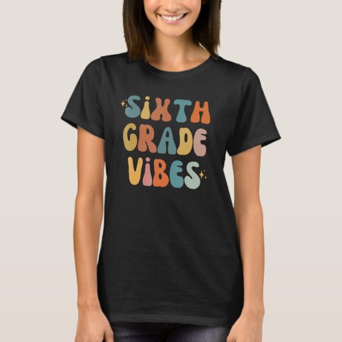 Sixth Grade Vibes Back To School 6th Grade Vibes T T-Shirt
