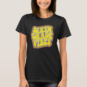 Sixth Grade Vibes Retro Back To School New 6th Gra T-Shirt