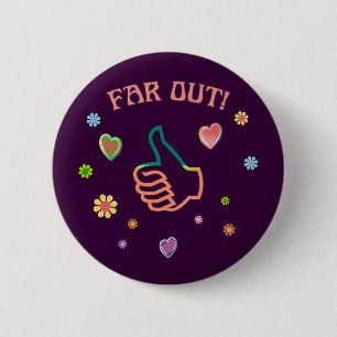 Sixties Far Out Pinback Button