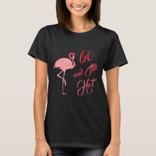 Sixtieth 60th Birthday Humor Flamingo T-Shirt