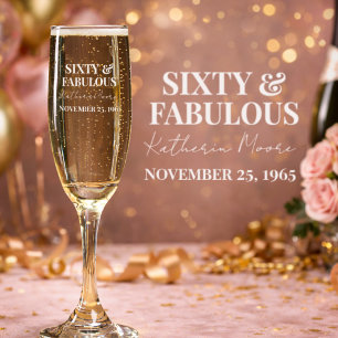 Sixty and Fabulous  60th Birthday Party Champagne Flute
