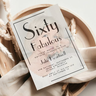 Sixty and Fabulous Photo 60th Birthday Party Invitation