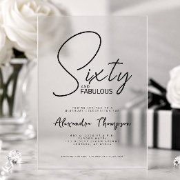 Sixty and Fabulous Script 60th Birthday Party Acrylic Invitations