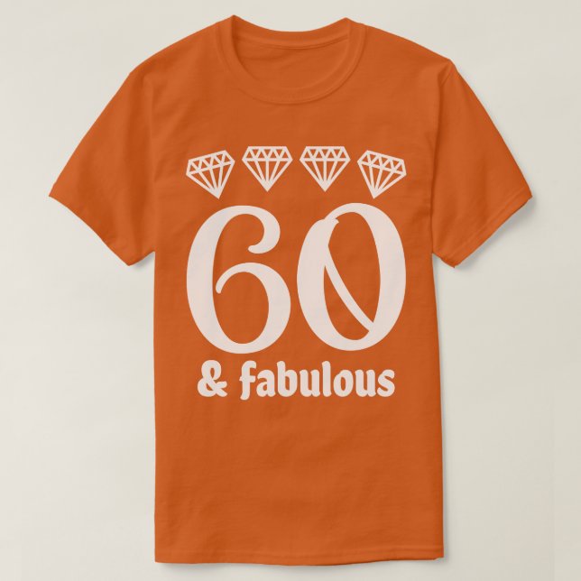 Sixty and Fabulous T-Shirt (Design Front)