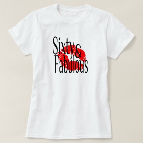 Sixty and Fabulous with Hot Red Lips T_Shirt